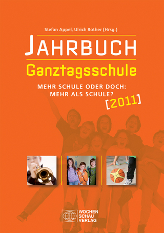 Jahrbuch Ganztagsschule 2011 - Stefan Appel; Ulrich Rother