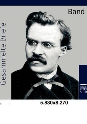 Gesammelte Briefe - Friedrich Nietzsche