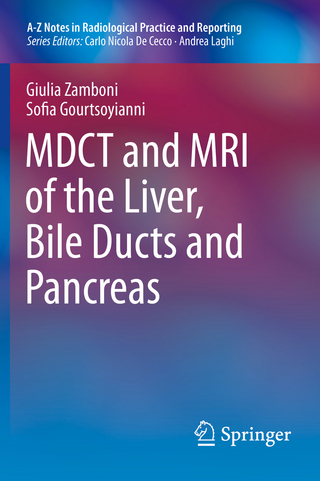 MDCT and MRI of the Liver, Bile Ducts and Pancreas - Giulia Zamboni; Sofia Gourtsoyianni