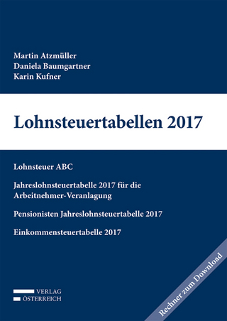 Lohnsteuertabellen 2017 - Martin Atzmüller; Daniela Baumgartner; Karin Kufner
