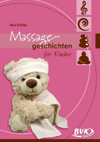 Massagegeschichten für Kinder - Ilka Köhler