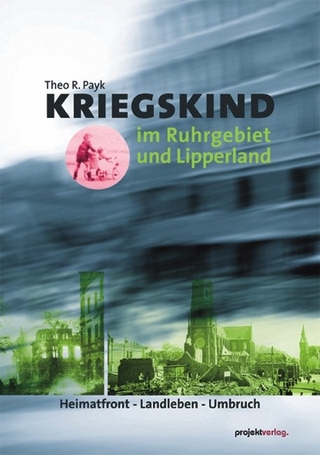 Kriegskind im Ruhrgebiet und Lipperland - Theo R. Payk