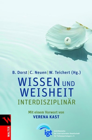 Wissen und Weisheit - Brigitte Dorst; Christiane Neuen; Wolfgang Teichert