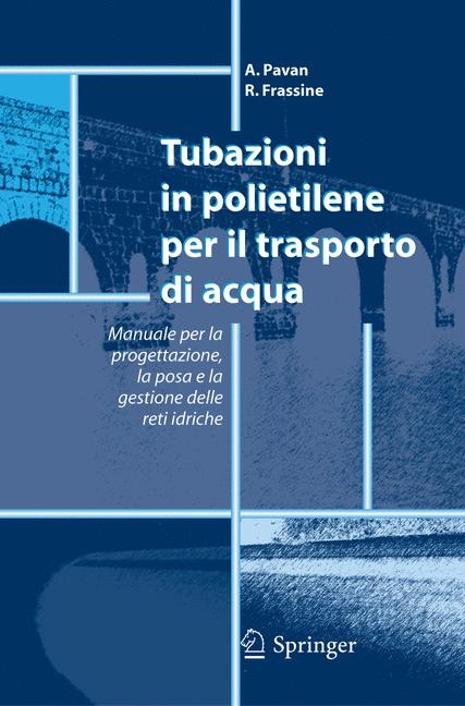 Tubazioni in polietilene per il trasporto di acqua - A. Pavan, R. Frassine