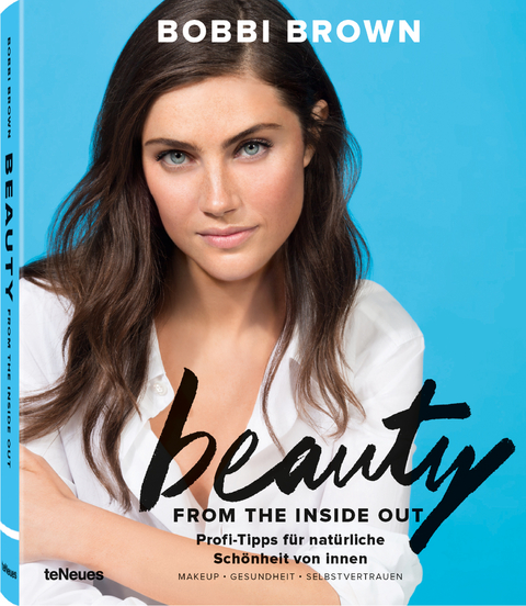 Beauty from the Inside Out - Bobbi Brown