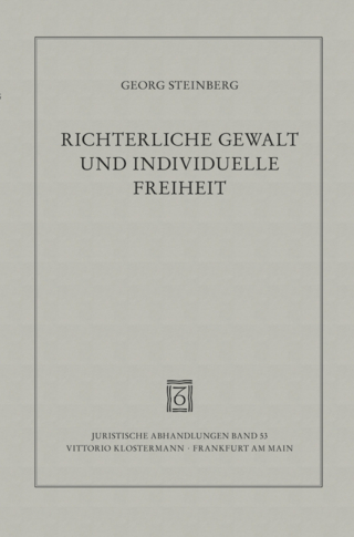 Richterliche Gewalt und individuelle Freiheit - Georg Steinberg