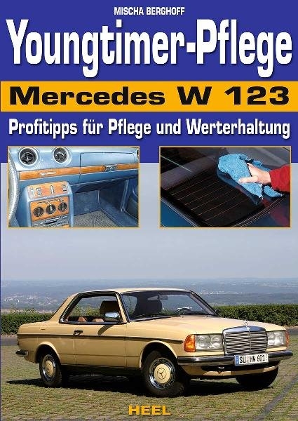 Youngtimer-Pflege Mercedes W 123 - Mischa Berghoff,  Mischa Berghoff