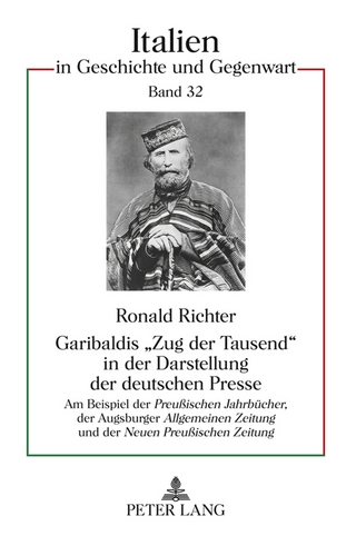 Garibaldis «Zug der Tausend» in der Darstellung der deutschen Presse - Ronald Richter