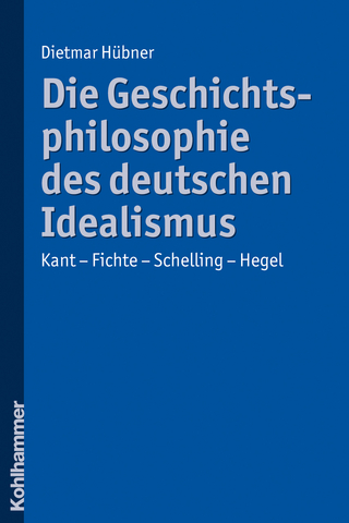 Die Geschichtsphilosophie des deutschen Idealismus - Dietmar Hübner