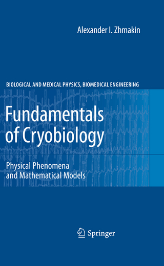Fundamentals of Cryobiology - Alexander I. Zhmakin