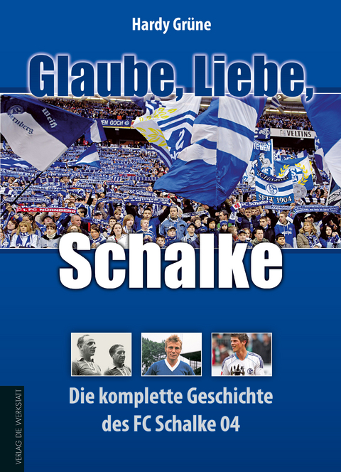 Glaube, Liebe, Schalke - Hardy Grüne