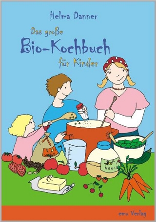 Das große Bio-Kochbuch für Kinder - Helma Danner