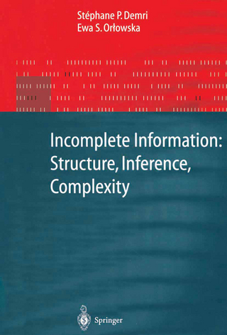 Incomplete Information: Structure, Inference, Complexity - Stephane P. Demri; Ewa Orlowska