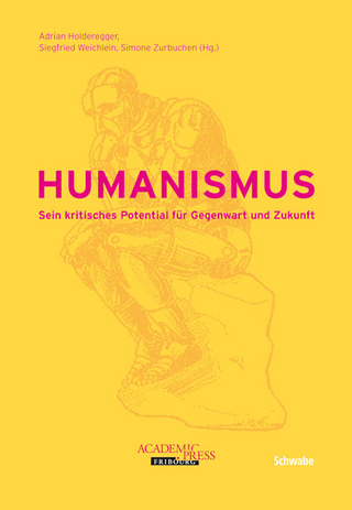 Humanismus - Adrian Holderegger; Siegfried Weichlein; Simone Zurbuchen