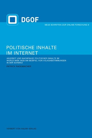 Politische Inhalte im Internet. Angebot und Nachfrage politischer Inhalte im World Wide Web am Beispiel von Volksabstimmungen in der Schweiz - Patrick Rademacher