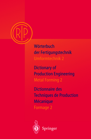 Wörterbuch der Fertigungstechnik. Dictionary of Production Engineering. Dictionnaire des Techniques de Production Mechanique Vol.I/2 - C.I.R.P.