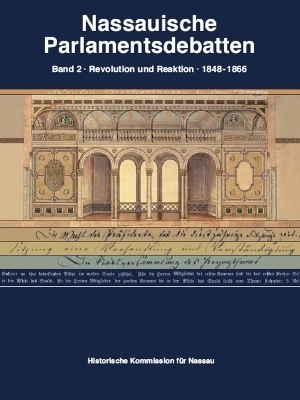 Nassauische Parlamentsdebatten / Revolution und Reaktion 1848-1866 - Winfried Schüler
