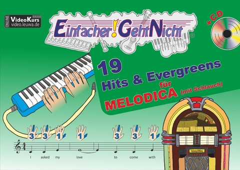 Einfacher!-Geht-Nicht: 19 Hits & Evergreens – für MELODICA (mit Schlauch) mit CD - Martin Leuchtner, Bruno Waizmann