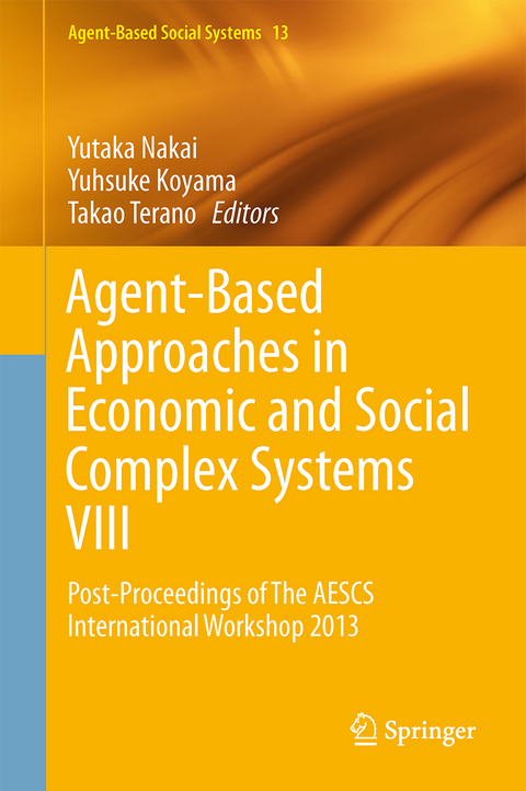 Agent-Based Approaches in Economic and Social Complex Systems VIII - 