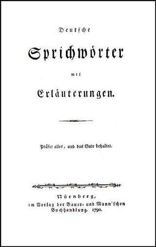 Deutsche Sprichwörter mit Erläuterungen - Johann Christian Siebenkees