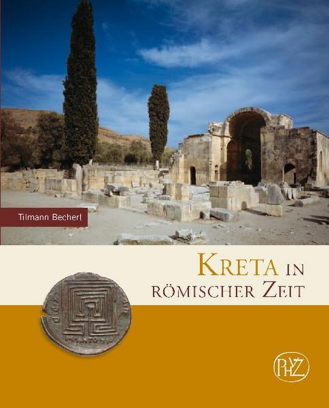 Kreta in römischer Zeit - Tilmann Bechert