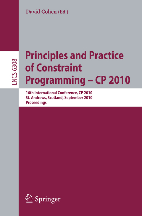 Principles and Practice of Constraint Programming - CP 2010 - 