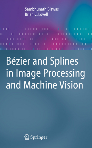 Bezier and Splines in Image Processing and Machine Vision - Sambhunath Biswas; Brian C. Lovell