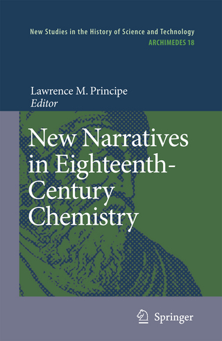 New Narratives in Eighteenth-Century Chemistry - Lawrence M. Principe