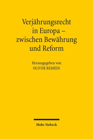 Verjährungsrecht in Europa - zwischen Bewährung und Reform - Oliver Remien