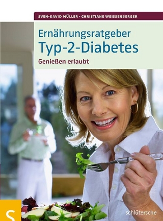 Ernährungsratgeber Typ-2-Diabetes - Sven-David Müller; Christiane Weißenberger
