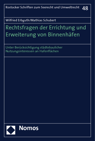 Rechtsfragen der Errichtung und Erweiterung von Binnenhäfen - Wilfried Erbguth; Mathias Schubert