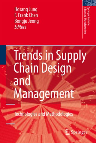 Trends in Supply Chain Design and Management - Hosang Jung; Fengshan Frank Chen; Bongju Jeong