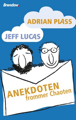 Anekdoten frommer Chaoten - Adrian Plass; Jeff Lucas