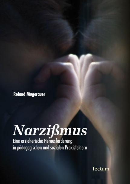 Narzißmus - Roland Mugerauer