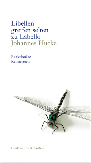Libellen greifen selten zu Labello - Johannes Hucke; Thomas Lindemann