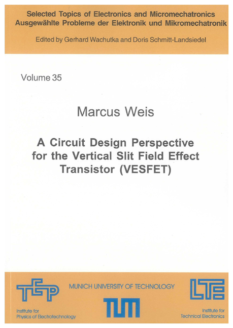 A Circuit Design Perspective for the Vertical Slit Field Effect Transistor (VESFET) - Marcus Weis