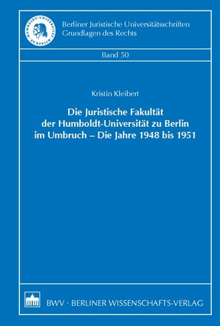 Die Juristische Fakultät der Humboldt-Universität zu Berlin im Umbruch - Kristin Kleibert