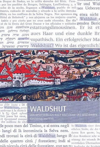Waldshut, von Besuchern aus aller Welt erlebt und beschrieben - Jochen Früh; Hans Mies; Otto Turza