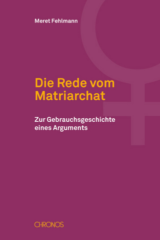 Die Rede vom Matriarchat - Meret Fehlmann