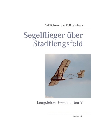 Segelflieger über Stadtlengsfeld - Rolf Schlegel; Rolf Leimbach