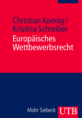 Europäisches Wettbewerbsrecht - Christian Koenig; Kristina Schreiber