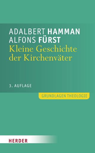 Kleine Geschichte der Kirchenväter - Alfons Fürst; Adalbert Hamman