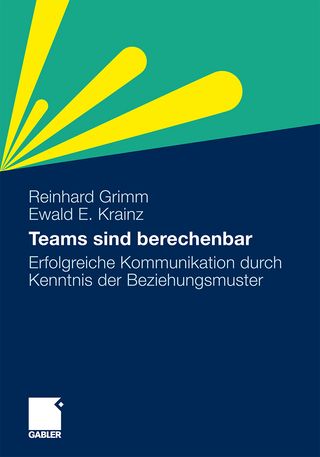 Teams sind berechenbar - Reinhard Grimm; Ewald E. Krainz