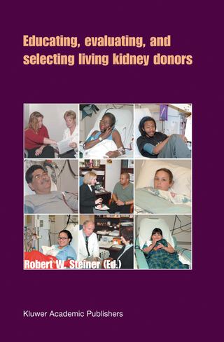 Educating, Evaluating, and Selecting Living Kidney Donors - Robert W. Steiner