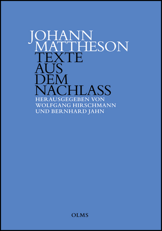 Johann Mattheson: Texte aus dem Nachlass - Wolfgang Hirschmann; Bernhard Jahn