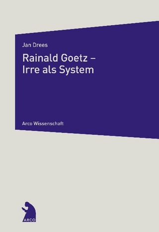Rainald Goetz - Irre als System - Jan Drees