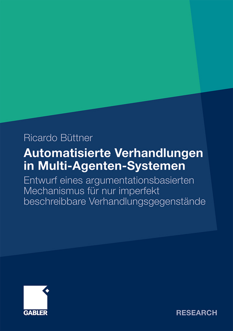 Automatisierte Verhandlungen in Multi-Agenten-Systemen - Ricardo Büttner
