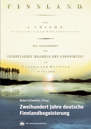 Zweihundert Jahre deutsche Finnlandbegeisterung - Robert Schweitzer