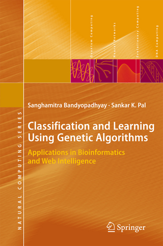 Classification and Learning Using Genetic Algorithms - Sanghamitra Bandyopadhyay; Sankar Kumar Pal
