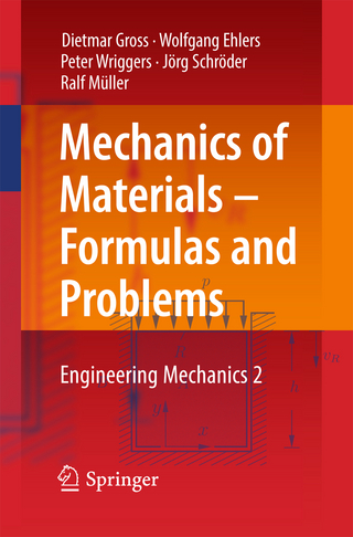 Mechanics of Materials ? Formulas and Problems - Dietmar Gross; Wolfgang Ehlers; Peter Wriggers; Jörg Schröder; Ralf Müller